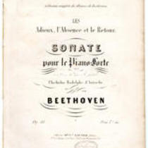  Les adieux, l'absence et le retour : Sonate pour le piano-forte : op. 81, dédiée à son altesse impériale l'Archiduc Rodolphe d'Autriche et composée par Beethoven.