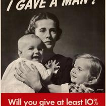 I gave a man! Will you give at least 10% of your pay in war bonds?